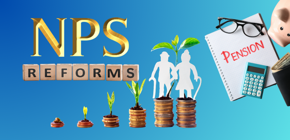 National Pension System (NPS) Reforms 2025: A Simple Guide to What Has Changed