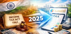 Income Tax Act 1961 vs 2025: Which Rules Apply for ITR Filing FY 2025–26?